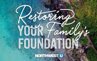 Restoring your Family's Foundation