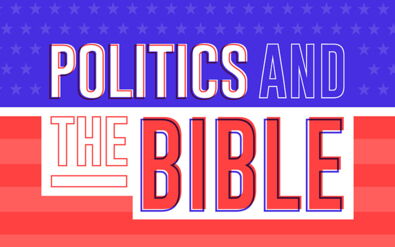 Politics & The Bible