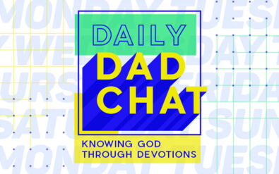 Daily Dad Chat - Knowing God Through Devotions