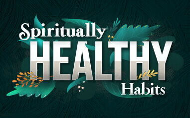 Spiritually Healthy Habits - A Northwest Sermon Series