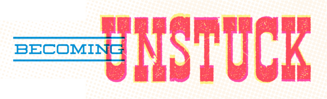 Becoming Unstuck - A Northwest Sermon Series