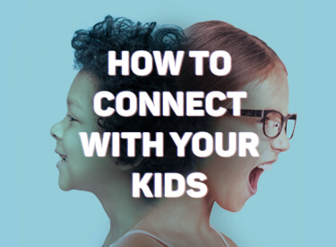 How to Connect with Your Kids Podcast