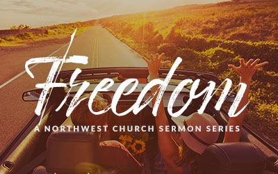 Freedom - A Northwest Sermon Series