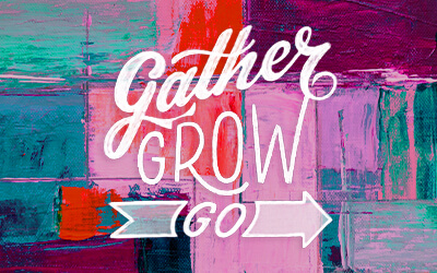 Gather, Grow, Go - A Northwest Sermon Series