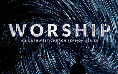 Worship - A Northwest Sermon Series